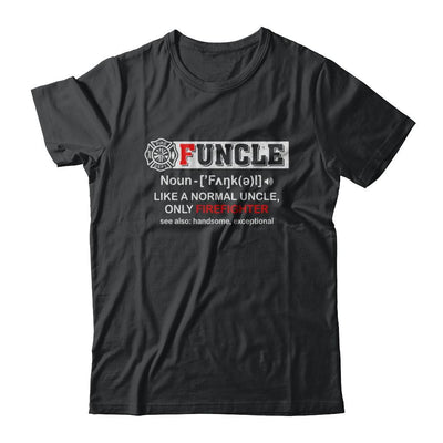 Funcle Like A Normal Uncle Only Firefighter Funny-T-Shirt & Hoodie-Classic T-Shirt-Black