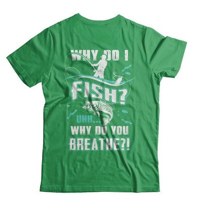 Why Do I Fish Uhh Why Do You Breathe Fishing-T-Shirt & Hoodie-Premium T-Shirt-Kelly Green