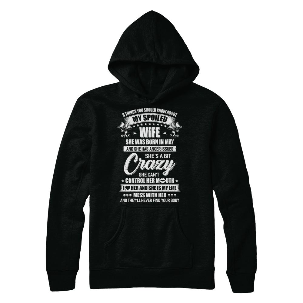 3 Things About My Spoiled Wife May Birthday Gift-T-Shirt & Hoodie-Pullover Hoodie-Black