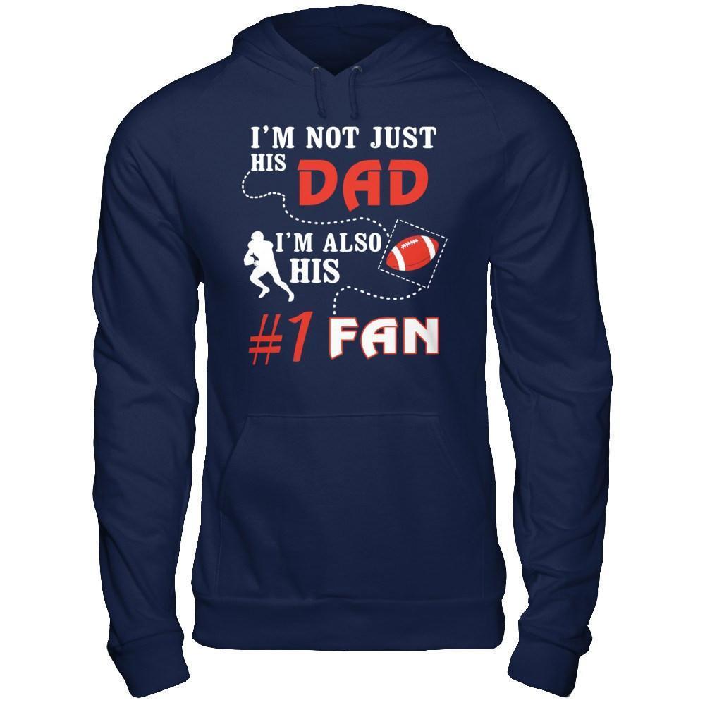 I'm Not Just His Dad I'm Also His Fan Football Dad-T-Shirt & Hoodie-Pullover Hoodie-Navy