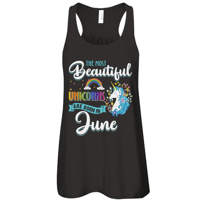 The Most Beautiful Unicorns Are Born In June Birthday-T-Shirt & Tank Top-Women's Flowy Racerback Tank-Black