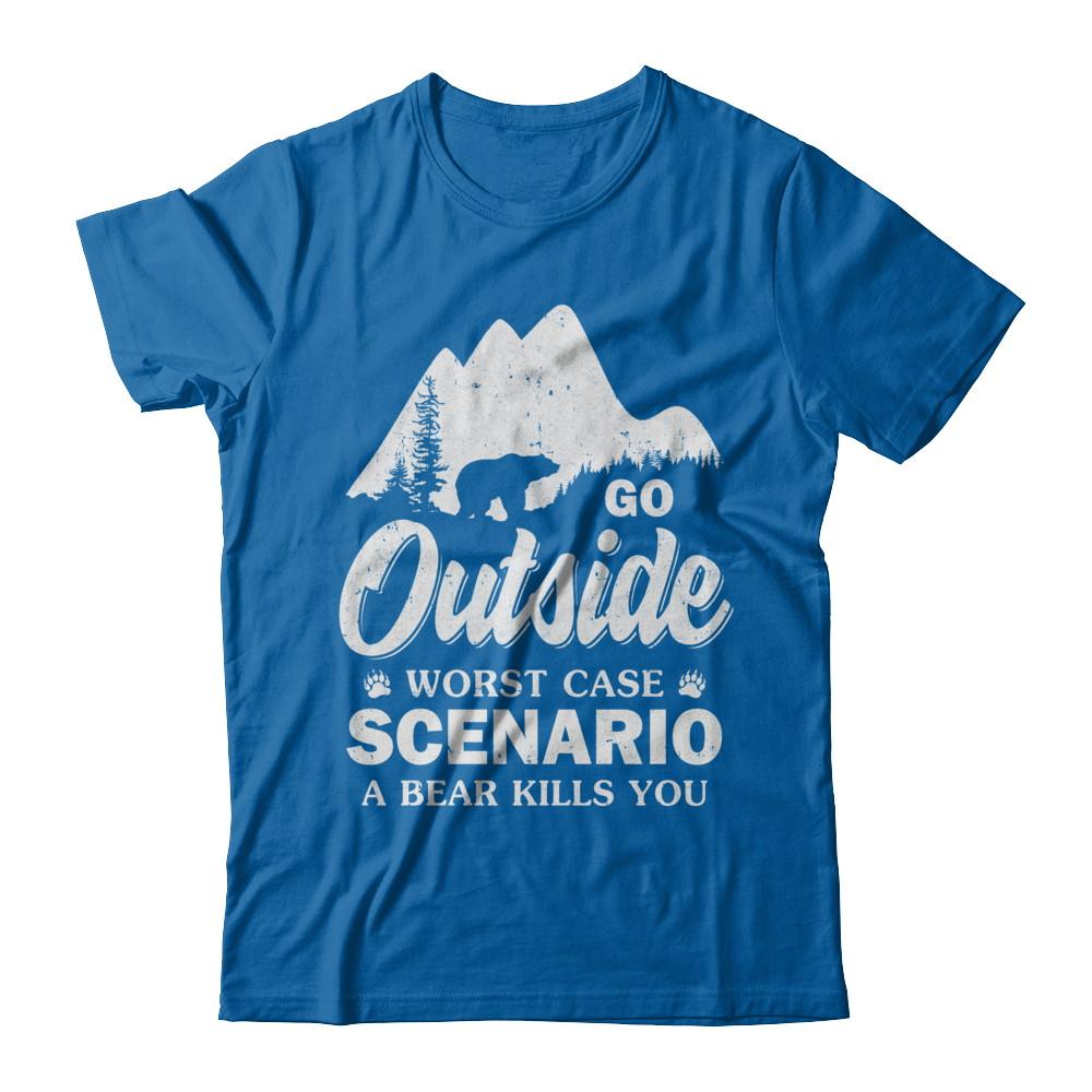 Go Outside Worst Case Scenario A Bear Kills You Hiking Camping-T-Shirt & Hoodie-Classic T-Shirt-Royal