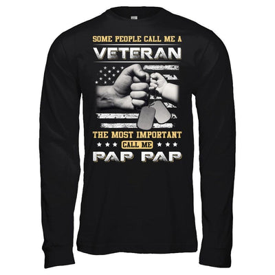 Some People Call Me Veteran The Most Important Call Me Pap Pap-T-Shirt & Hoodie-Long Sleeve T-Shirt-Black