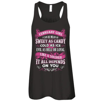 February Girl I Can Be Mean Af Sweet Candy Ice Hell Soldier Depends On You-T-Shirt & Tank Top-Women's Flowy Racerback Tank-Black