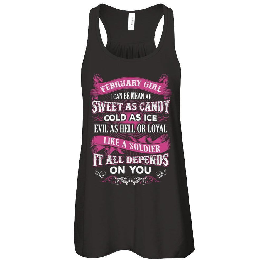 February Girl I Can Be Mean Af Sweet Candy Ice Hell Soldier Depends On You-T-Shirt & Tank Top-Women's Flowy Racerback Tank-Black