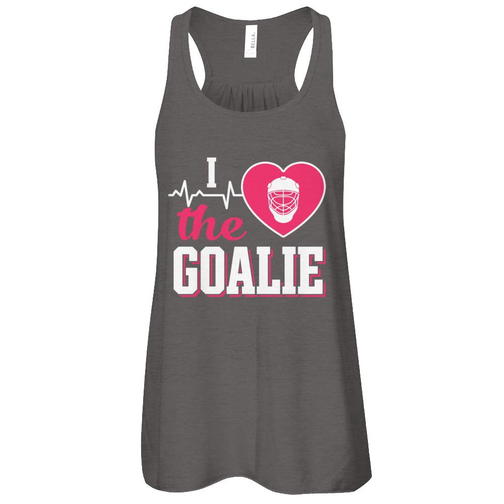 I Love The Goalie Soccer Hockey Goal Keeper-T-Shirt & Tank Top-