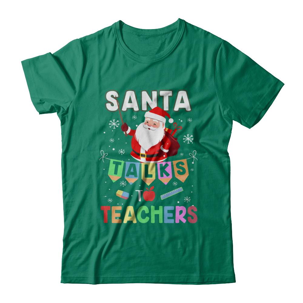 Santa Talks To Teacher Christmas Pajamas Gift-T-Shirt & Sweatshirt-Classic T-Shirt-Kelly Green