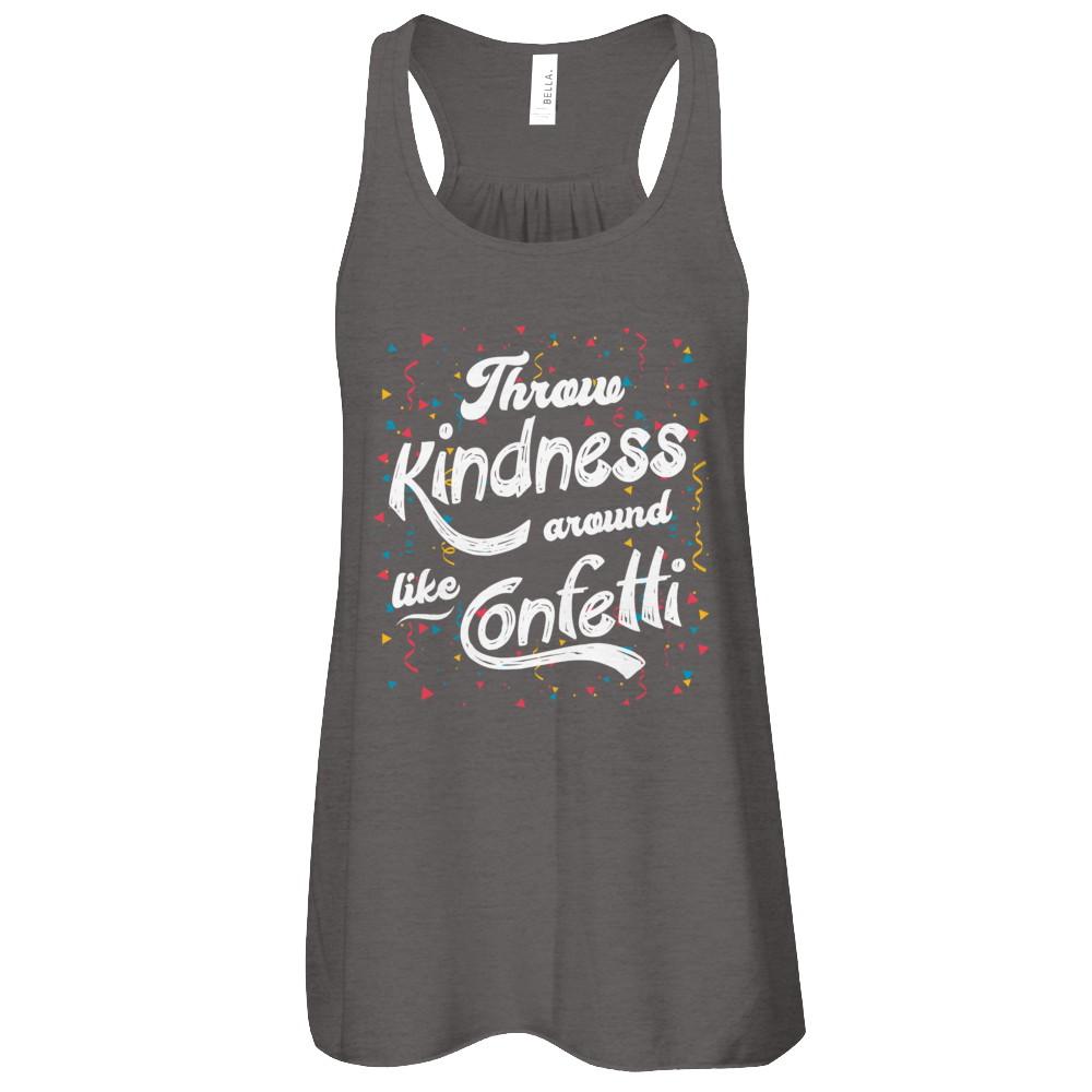 Throw Kindness Around Like Confetti-T-Shirt & Tank Top-