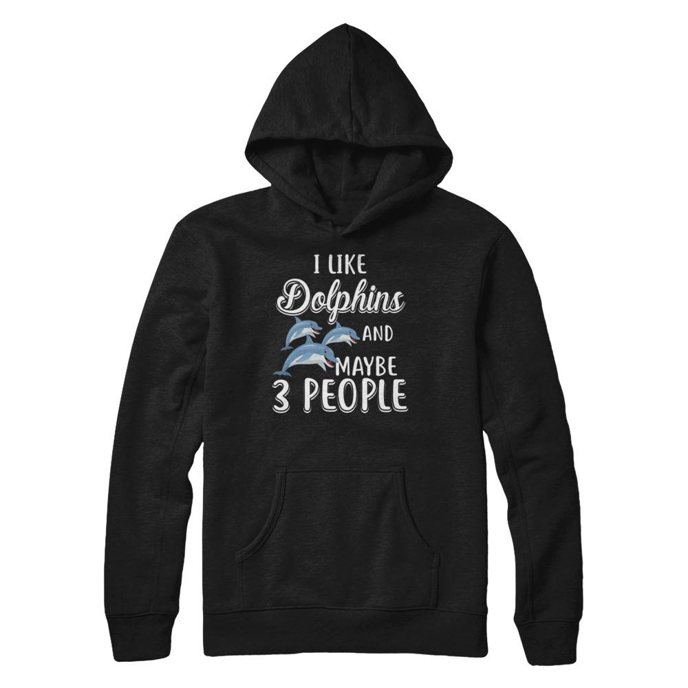 I Like Dolphins And Maybe 3 People-T-Shirt & Hoodie-Pullover Hoodie-Black