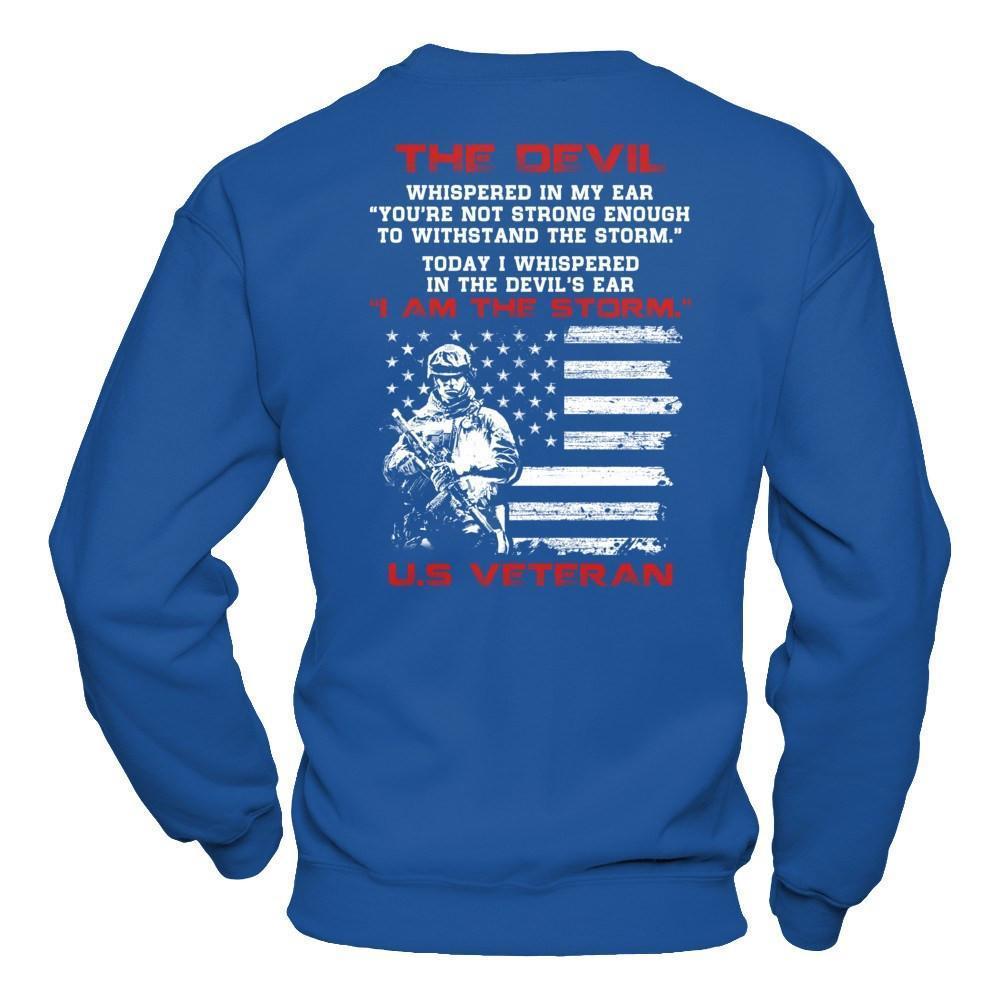 I Whispered In The Devil's Ear I Am The Storm Us Veteran-T-Shirt & Hoodie-Crewneck Sweatshirt-Royal
