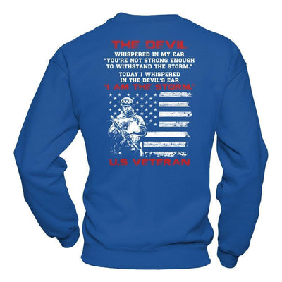 I Whispered In The Devil's Ear I Am The Storm Us Veteran-T-Shirt & Hoodie-Crewneck Sweatshirt-Royal