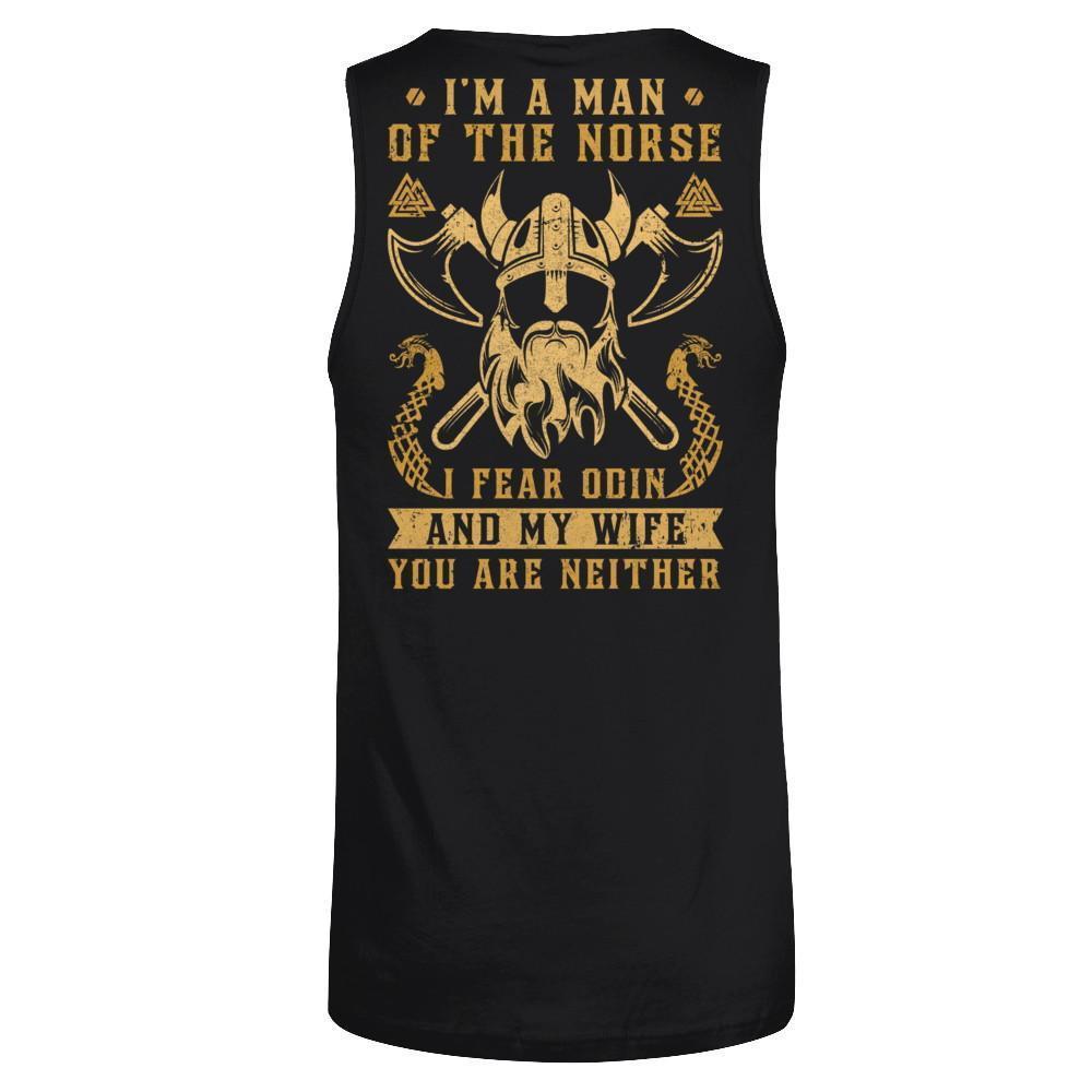 Viking I Am The Man Of The Norse I Fear Odin And My Wife-T-Shirt & Hoodie-Unisex Tank-Black