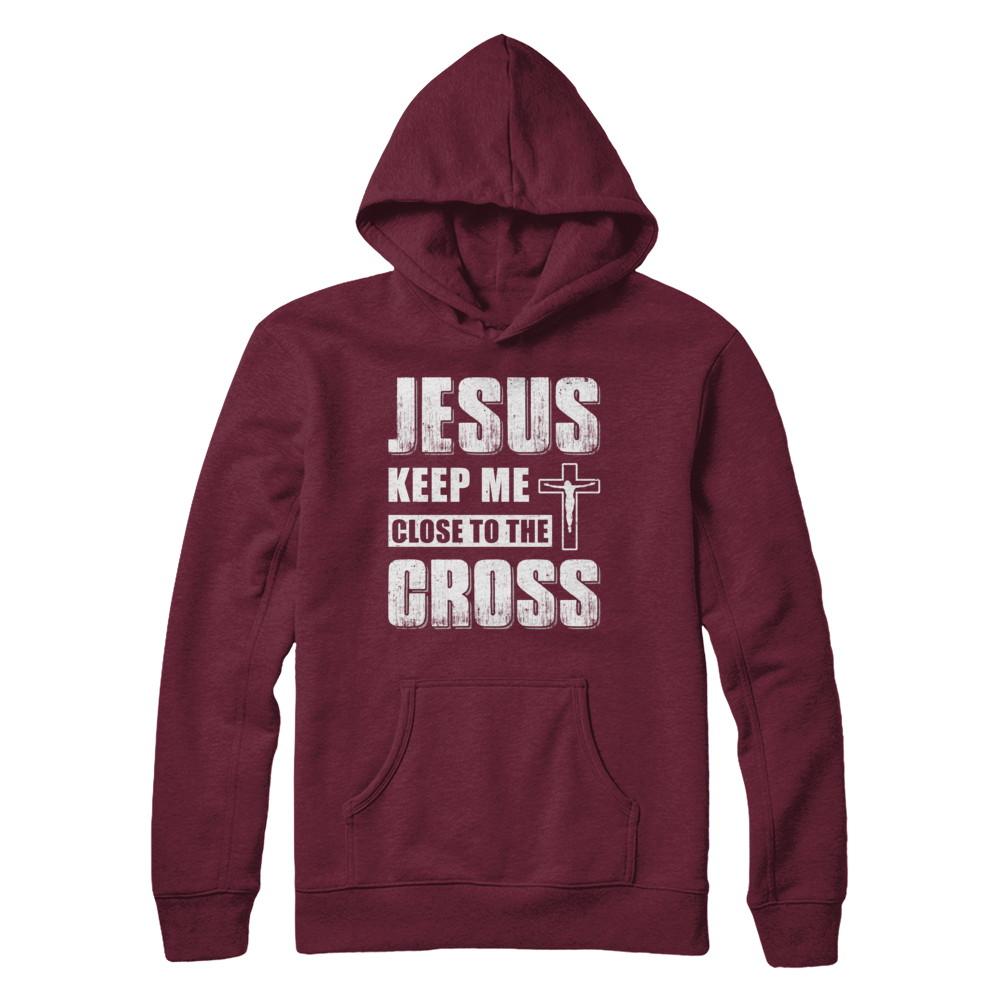 Jesus Keep Me Close To The Cross Christian-T-Shirt & Hoodie-Pullover Hoodie-Maroon
