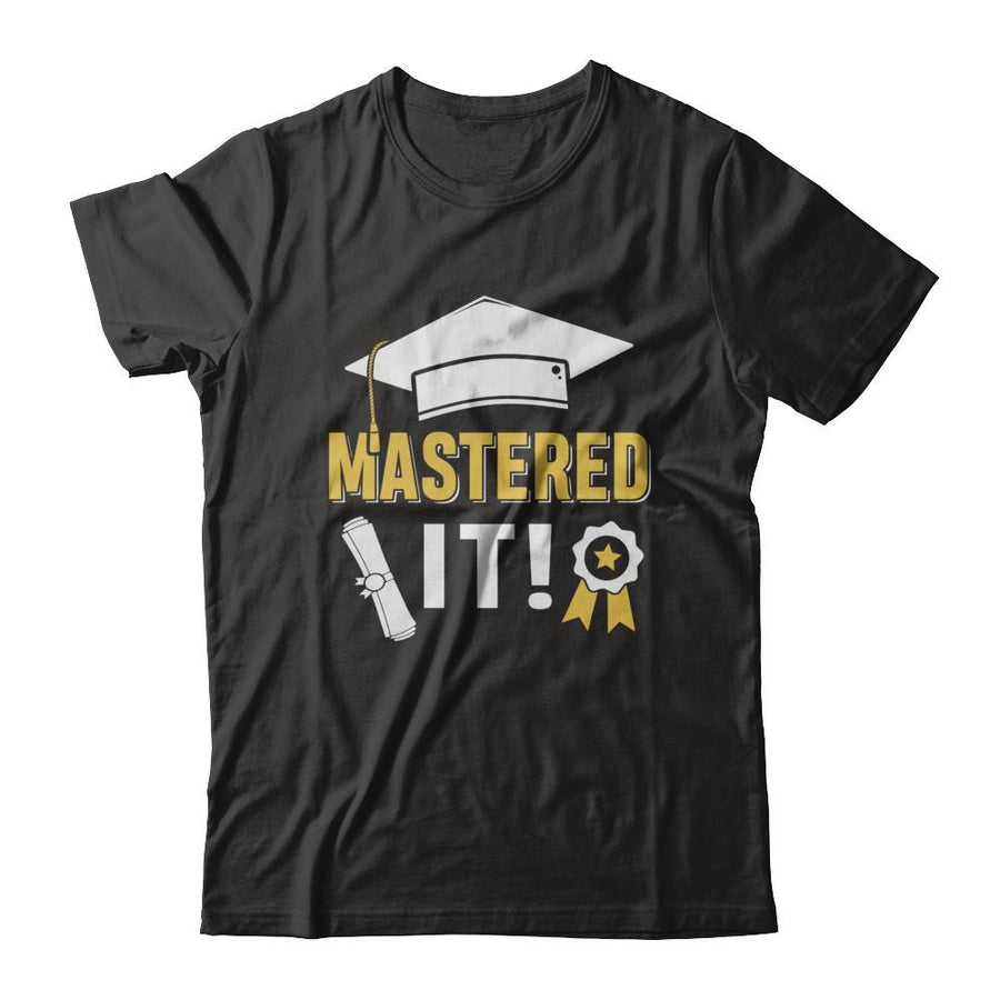 Masters Degree Mastered It Graduation Graduate Gift-T-Shirt & Hoodie-Classic T-Shirt-Black