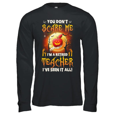 Halloween You Don't Scare Me I'm A Retired Teacher-T-Shirt & Hoodie-Long Sleeve T-Shirt-Black