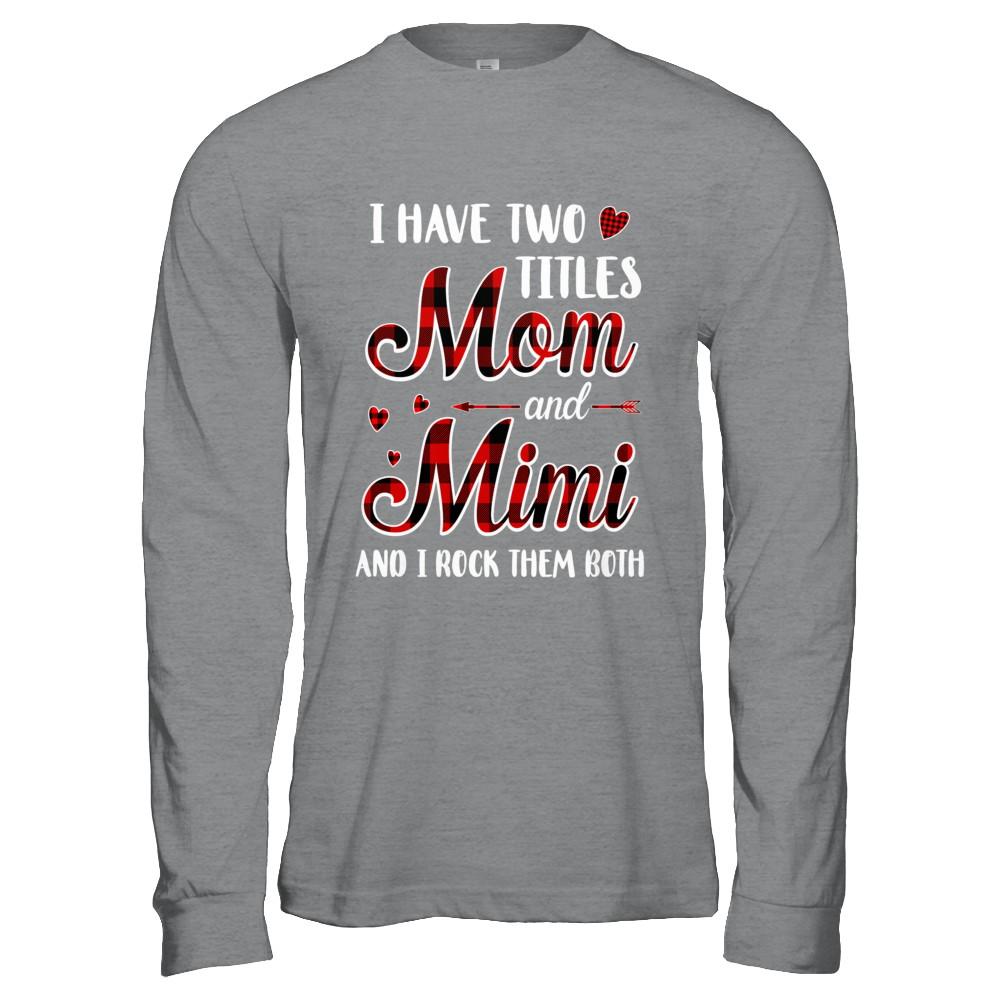 Red Plaid I Have Two Titles Mom And Mimi-T-Shirt & Hoodie-Long Sleeve T-Shirt-Sport Grey