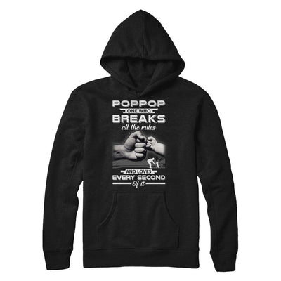 PopPop One Who Breaks All The Rules And Loves Every Second Of It-T-Shirt & Hoodie-Pullover Hoodie-Black