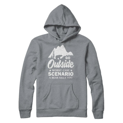 Go Outside Worst Case Scenario A Bear Kills You Hiking Camping-T-Shirt & Hoodie-Pullover Hoodie-Light Steel