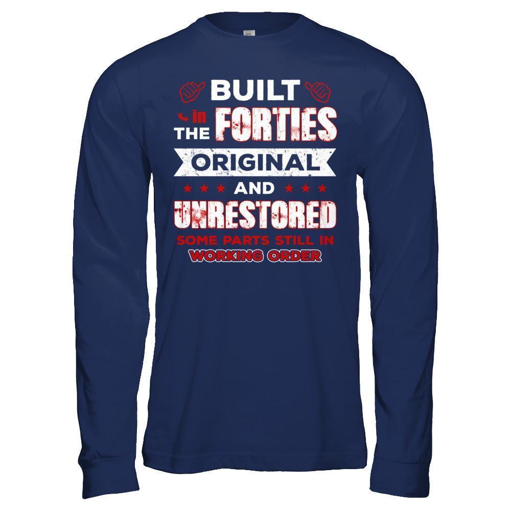 Built In The Forties Original And Unrestored-T-Shirt & Hoodie-Long Sleeve T-Shirt-Navy