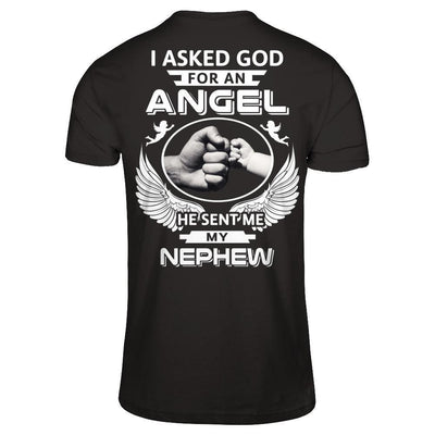 I Asked God For An Angel He Sent Me My Nephew-T-Shirt & Hoodie-