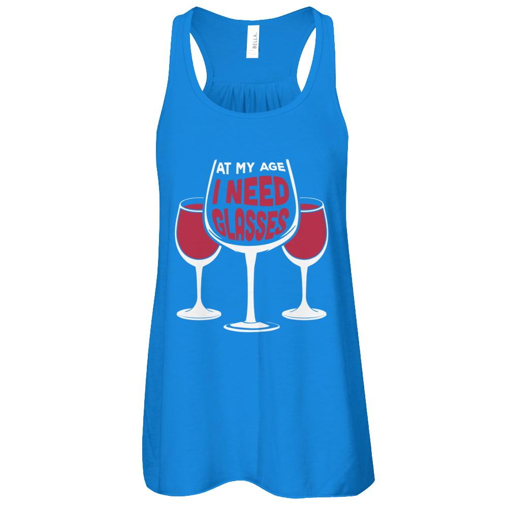 At My Age I Need Wine Glasses-T-Shirt & Tank Top-Women's Flowy Racerback Tank-True Royal