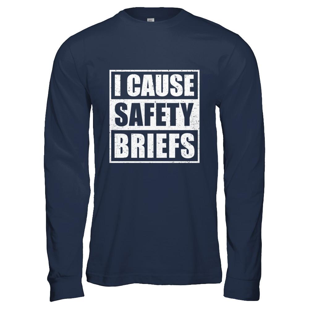 I Cause Safety Briefs-T-Shirt & Hoodie-Long Sleeve T-Shirt-Navy