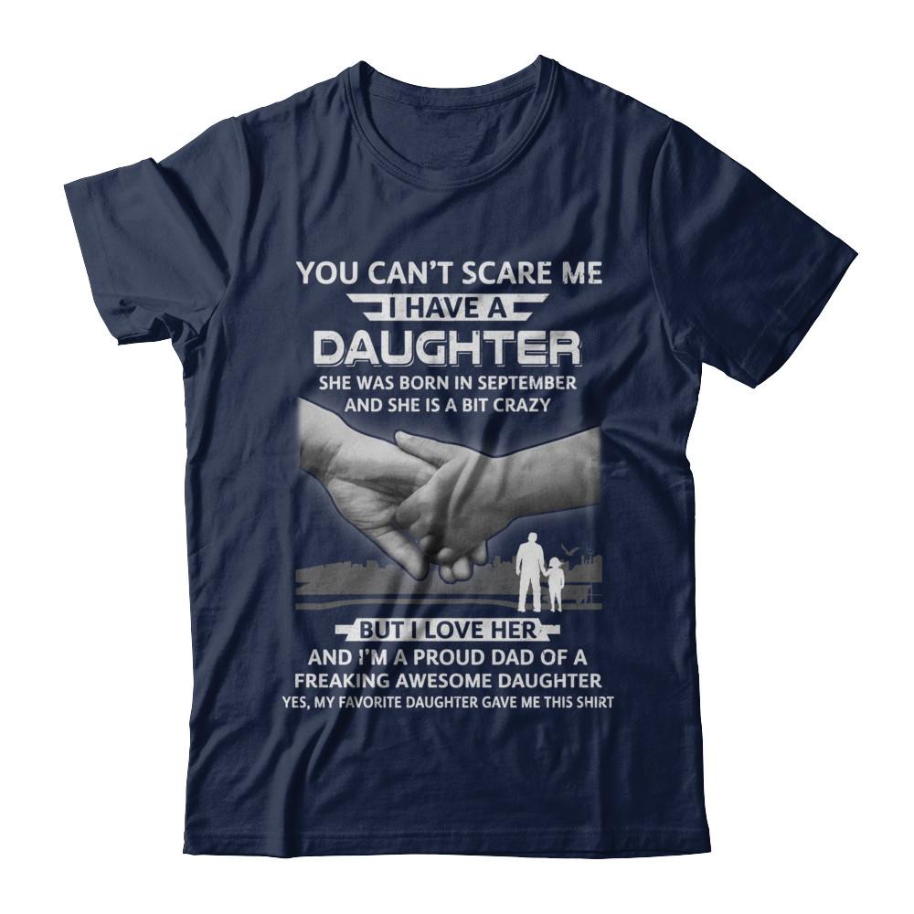 I Have A Daughter She Was Born In September Dad Gift-T-Shirt & Hoodie-Classic T-Shirt-Navy