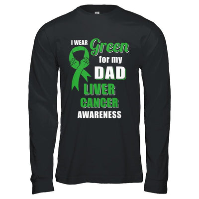 I Wear Green For My Dad Liver Cancer Son Daughter-T-Shirt & Hoodie-Long Sleeve T-Shirt-Black