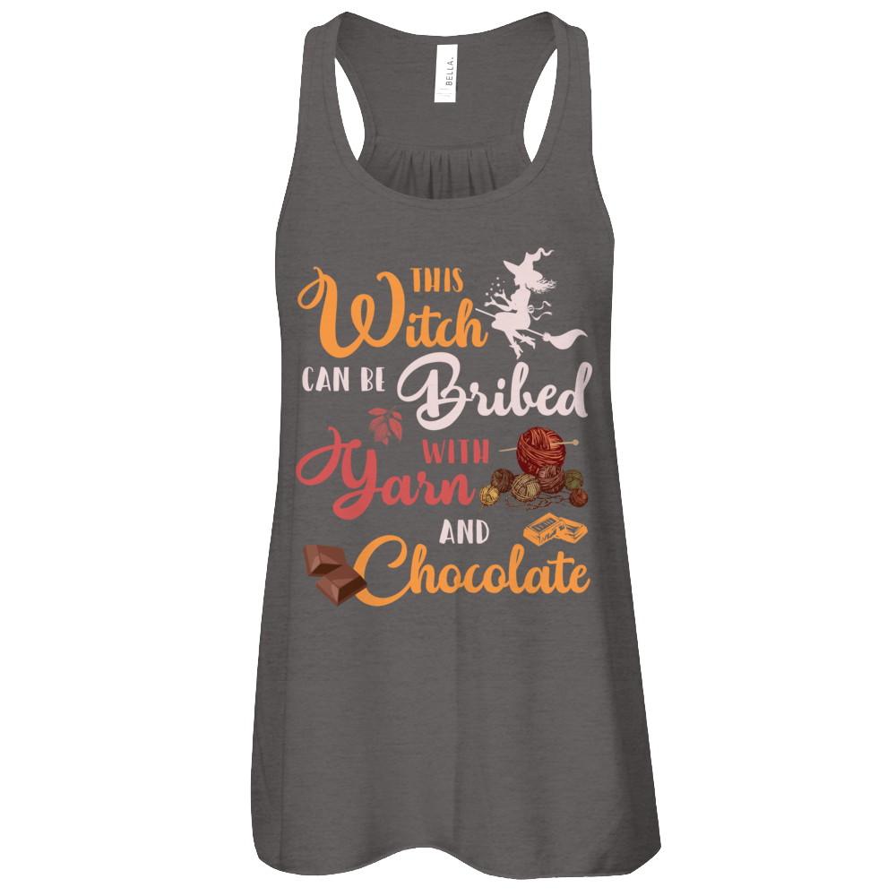 Halloween This Witch Can Be Bribed With Yarn And Chocolate-T-Shirt & Tank Top-