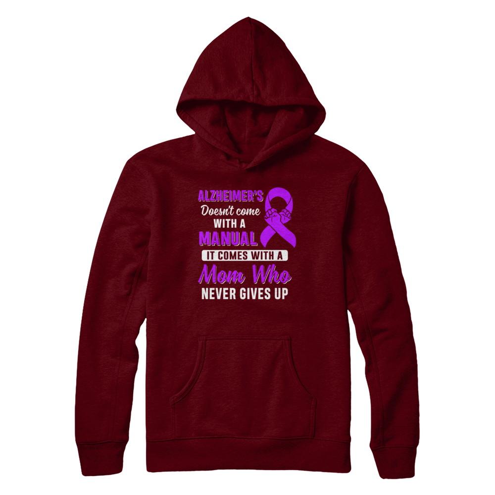 Alzheimer's Doesn't Come With A Manual Mom-T-Shirt & Hoodie-Pullover Hoodie-Maroon