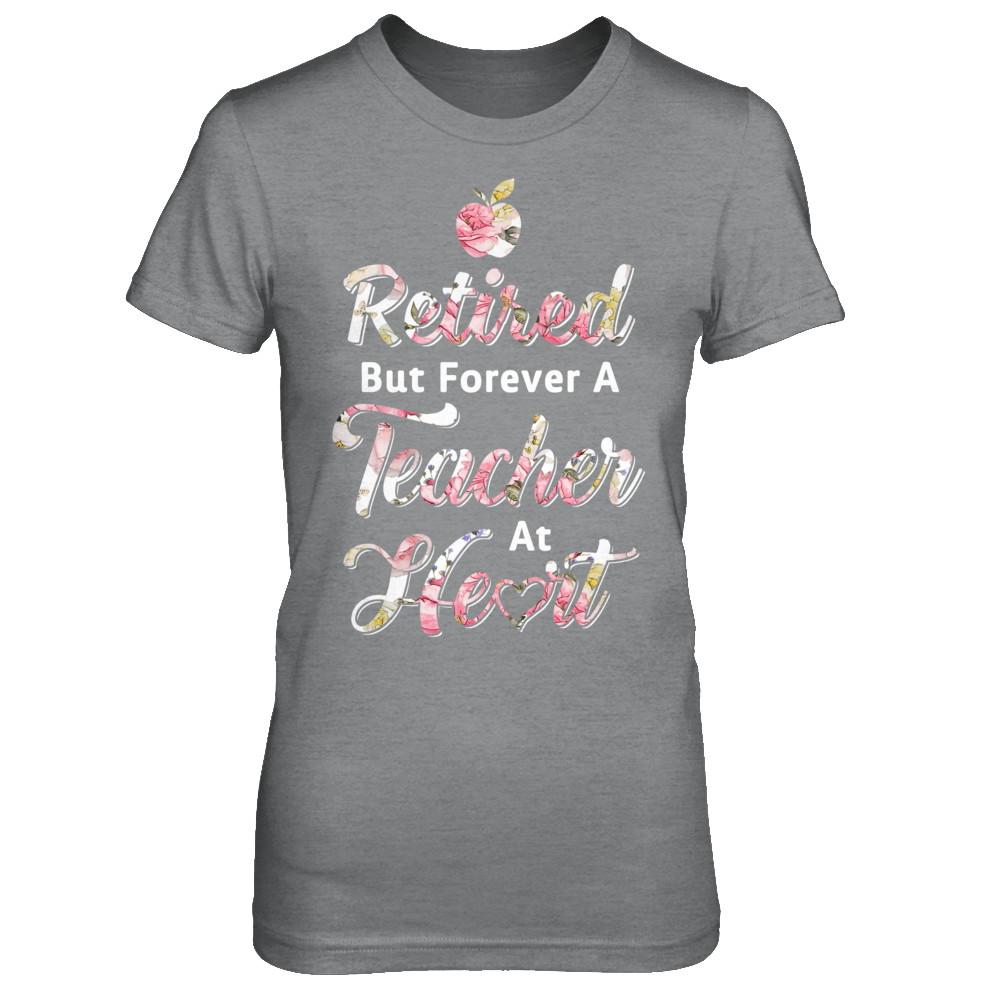 Retired But Forever A Teacher At Heart-T-Shirt & Hoodie-Women's T-Shirt-Sport Grey