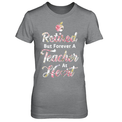 Retired But Forever A Teacher At Heart-T-Shirt & Hoodie-Women's T-Shirt-Sport Grey