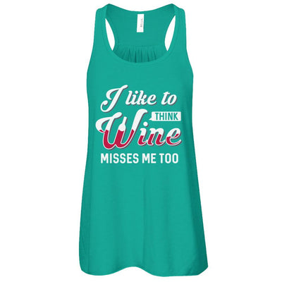 I Like To Think Wine Misses Me Too-T-Shirt & Tank Top-Women's Flowy Racerback Tank-Kelly