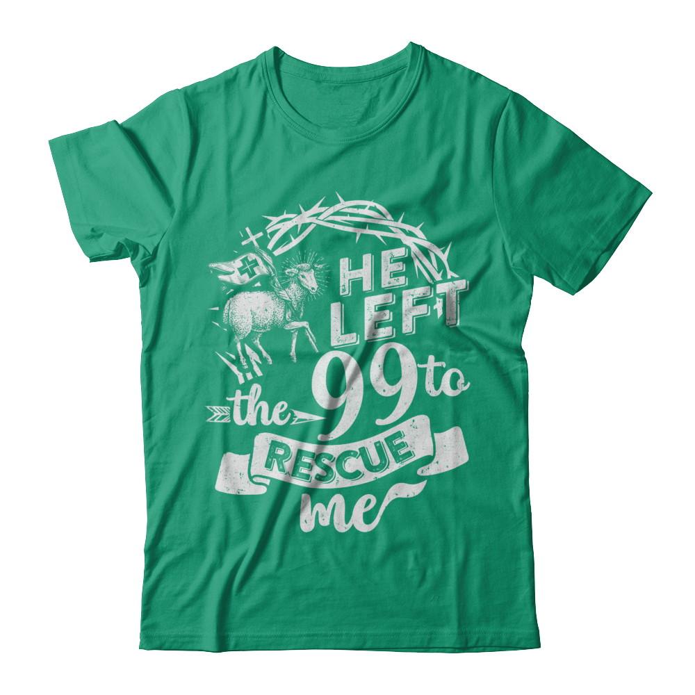 He Left The 99 To Rescue Me Christian-T-Shirt & Hoodie-Classic T-Shirt-Kelly Green