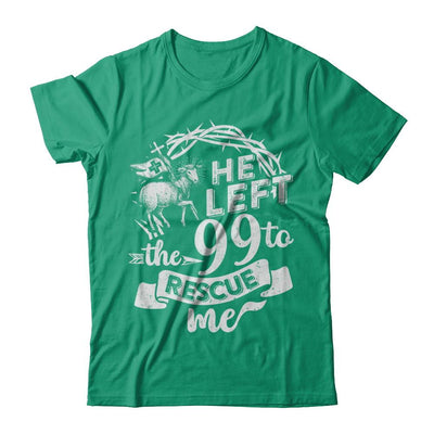 He Left The 99 To Rescue Me Christian-T-Shirt & Hoodie-Classic T-Shirt-Kelly Green