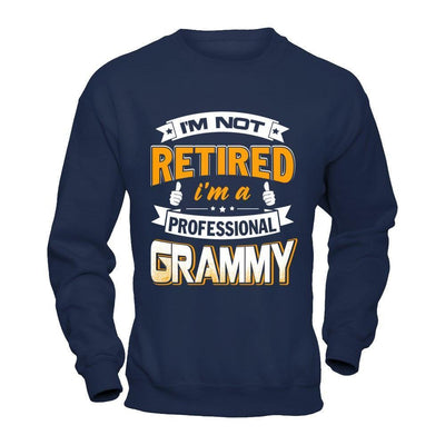 I'm Not Retired I'm A Professional Grammy-T-Shirt & Hoodie-Crewneck Sweatshirt-Navy