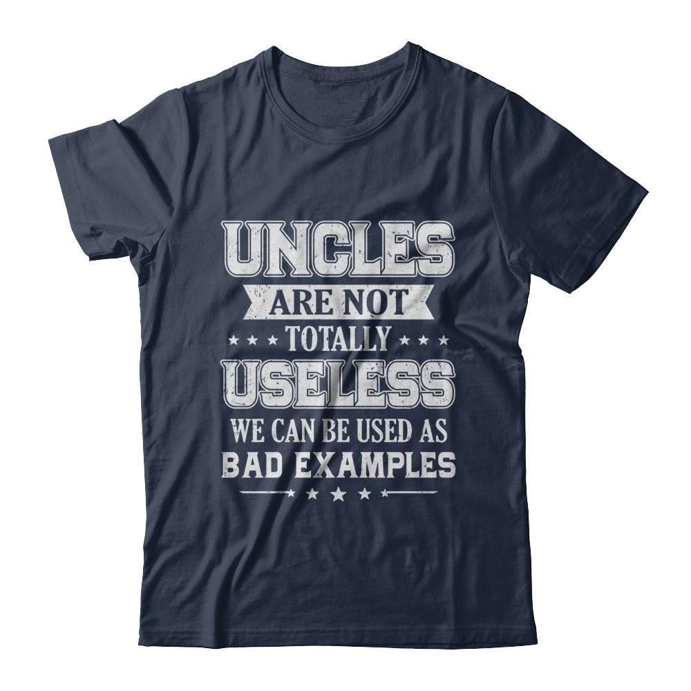Uncles Are Not Totally Useless Funny Uncle Gifts-T-Shirt & Hoodie-Classic T-Shirt-Navy