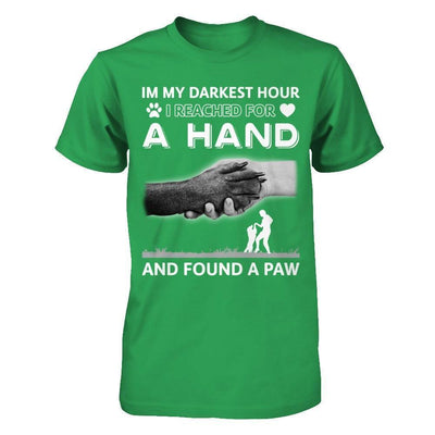 In My Darkest Hour I Reached For A Hand And Found A Paw-T-Shirt & Hoodie-Premium T-Shirt-Kelly Green