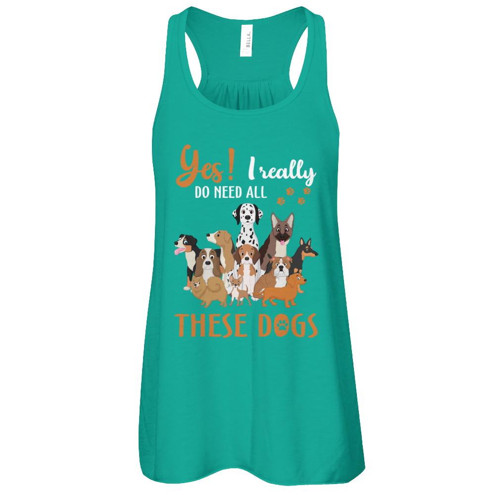 Yes I Really Do Need All These Dogs-T-Shirt & Tank Top-Women's Flowy Racerback Tank-Kelly