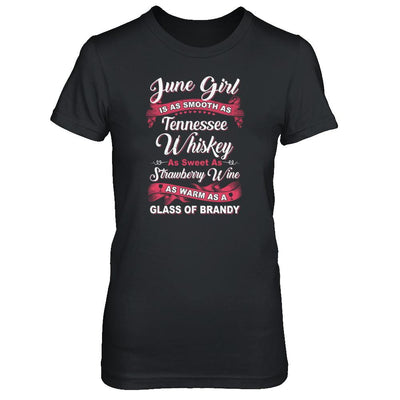 June Girl Is As Smooth As Tennessee Whiskey Birthday-T-Shirt & Tank Top-Women's T-Shirt-Black