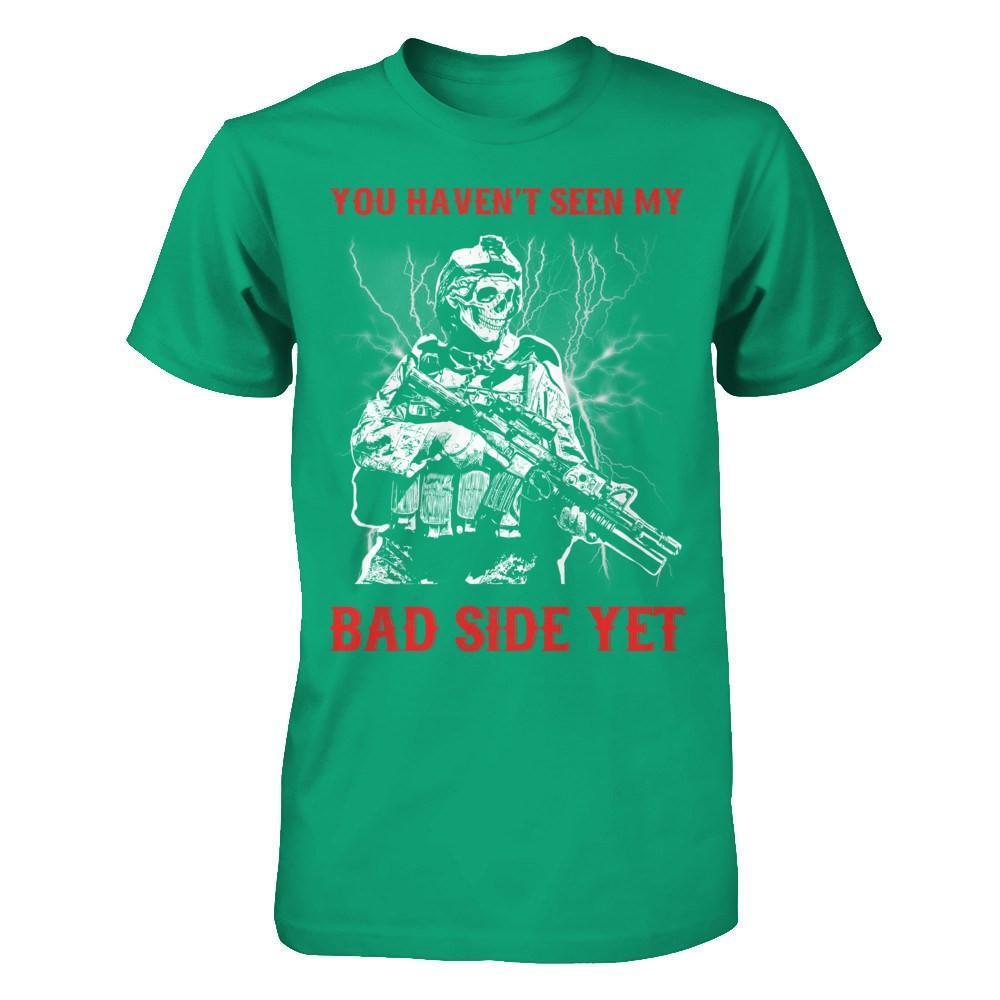 Soldier You Haven't Seen My Bad Side Yet-T-Shirt & Hoodie-Classic T-Shirt-Kelly Green
