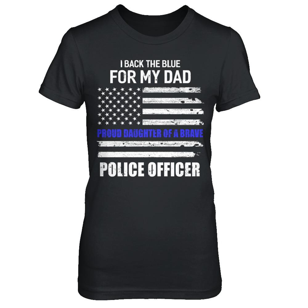 I Back The Blue For My Dad Proud Daughter Police Officer-T-Shirt & Hoodie-Women's T-Shirt-Black