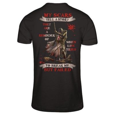 Knight Templar My Scars Tell A Story They Are A Reminder Of When Life Tried-T-Shirt & Hoodie-Classic T-Shirt-Black