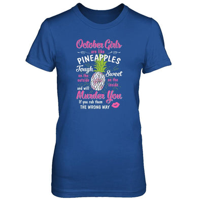 October Girls Are Like Pineapples Sweet Birthday Gift-T-Shirt & Tank Top-Women's T-Shirt-Royal