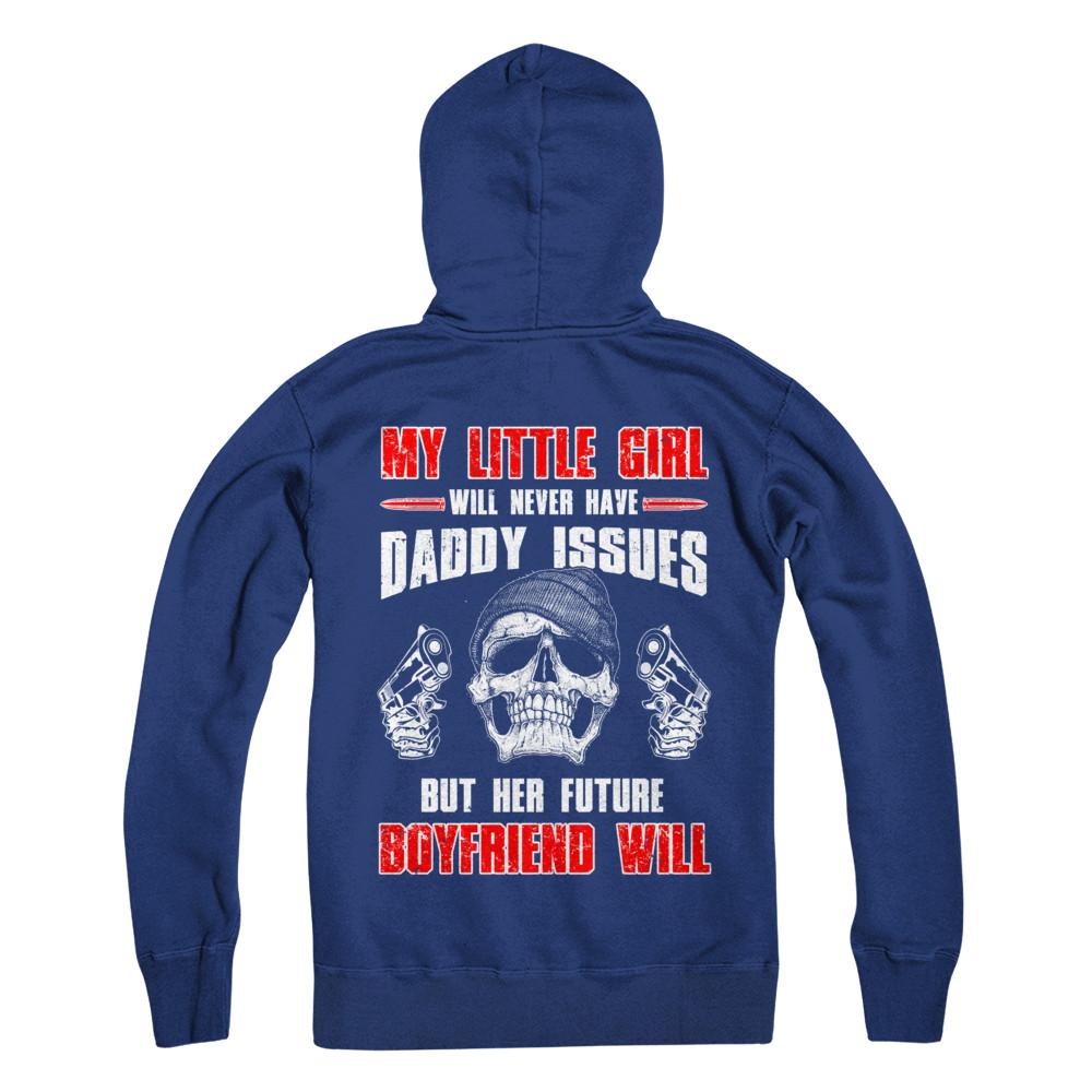 My Little Girl Will Never Have Daddy Issues Funny Dad-T-Shirt & Hoodie-Pullover Hoodie-Deep Royal