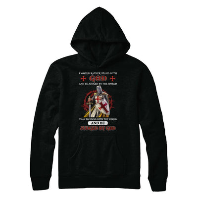 Knight American I Would Rather Stand With God-T-Shirt & Hoodie-Pullover Hoodie-Black