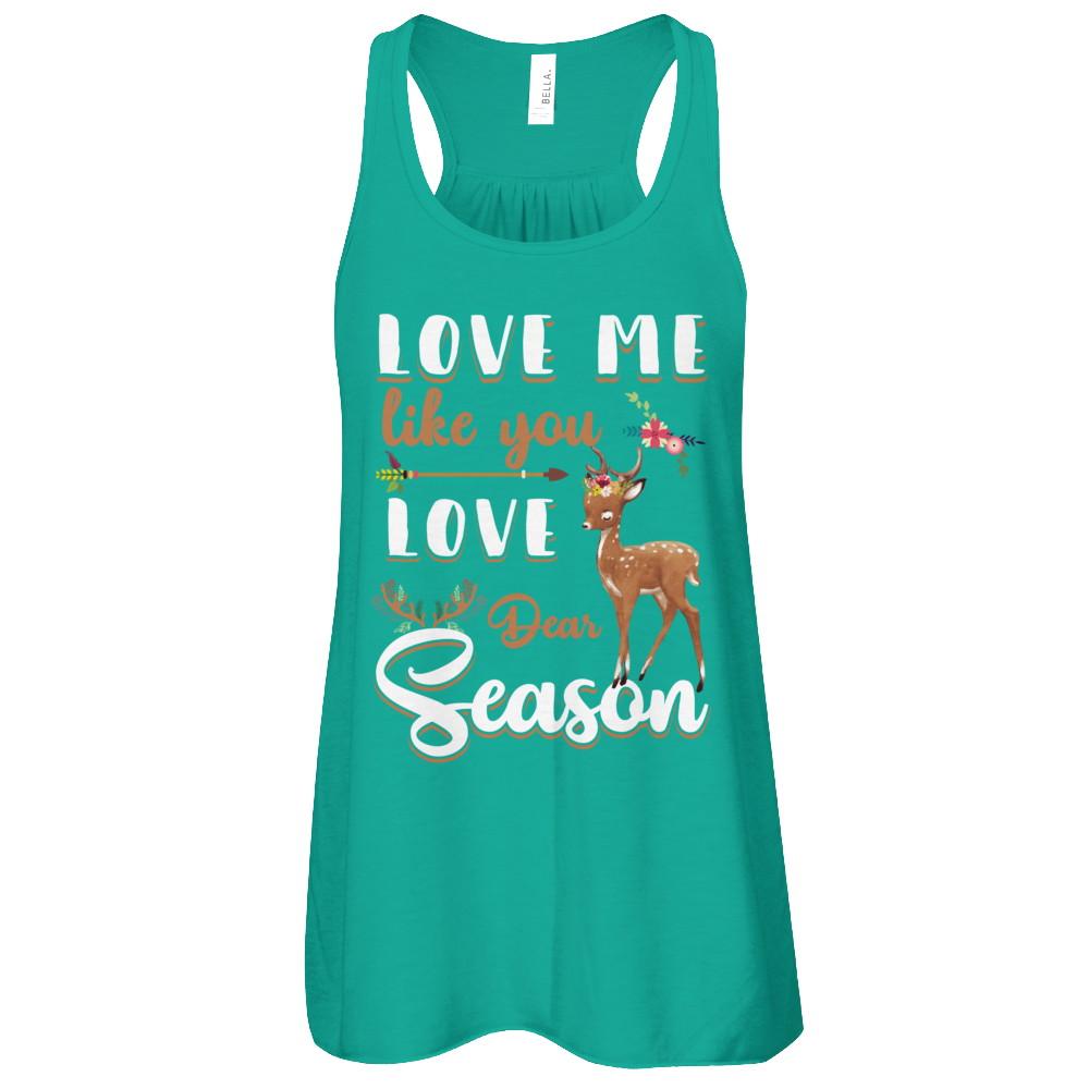 Love Me Like You Love Deer Season Hunting-T-Shirt & Tank Top-Women's Flowy Racerback Tank-Kelly