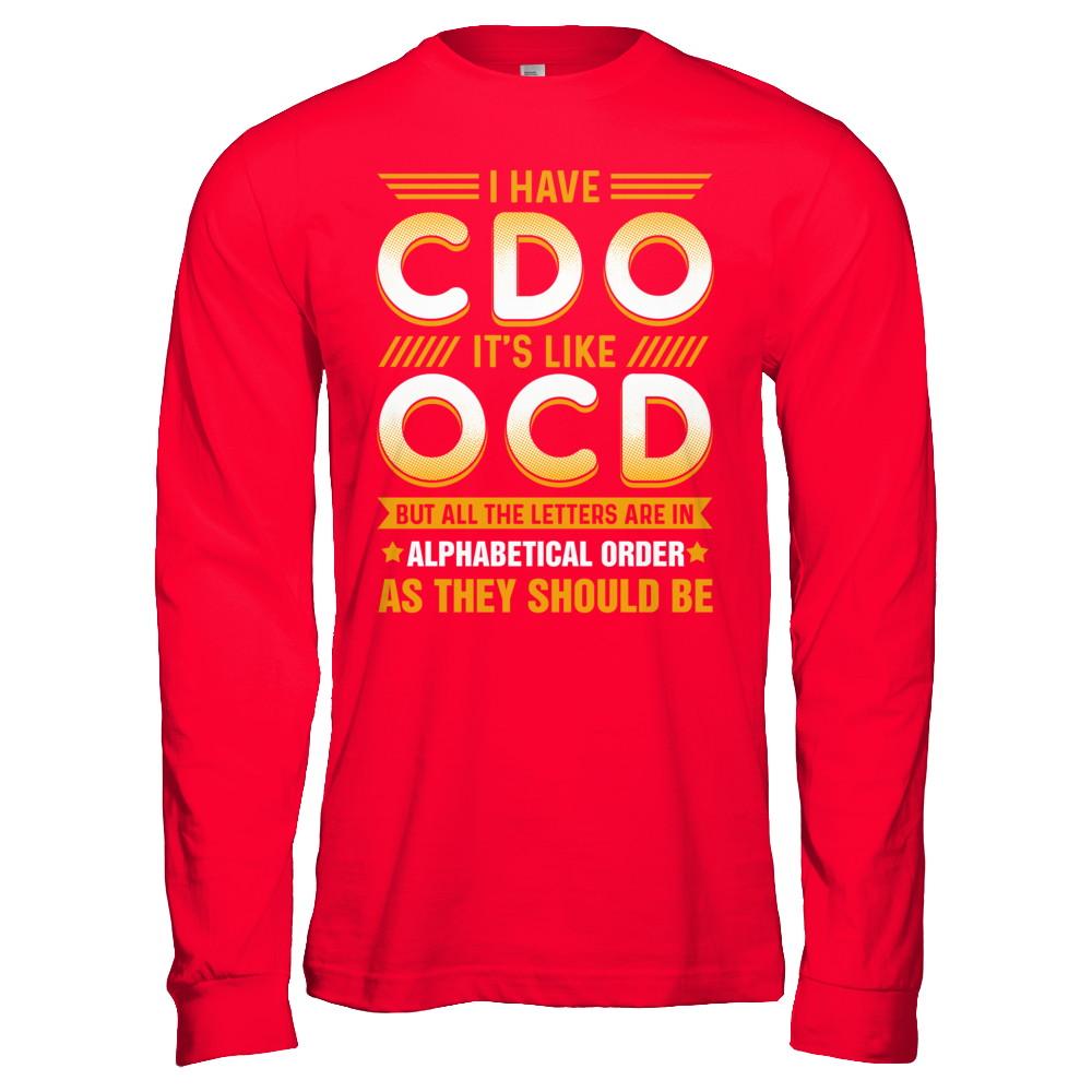 I Have Cdo It's Like Ocd Funny Sarcastic-T-Shirt & Hoodie-Long Sleeve T-Shirt-Red