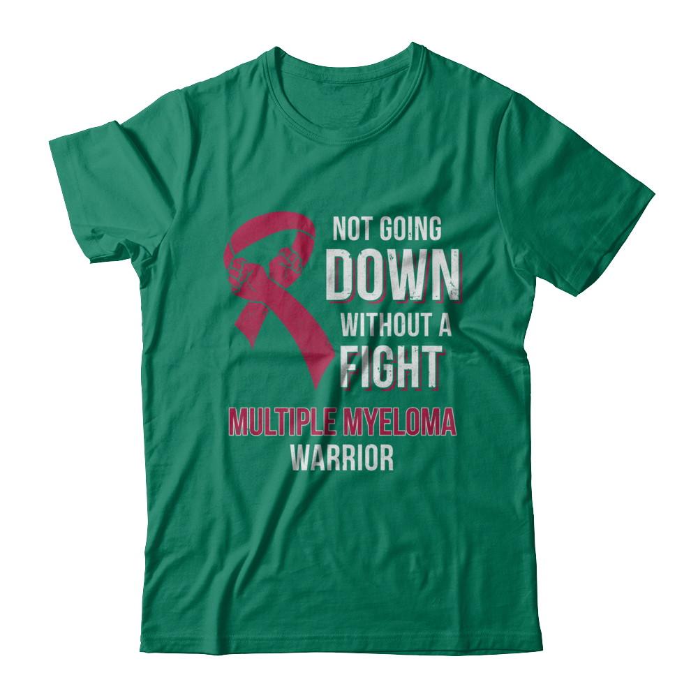 Not Going Down Without A Fight Multiple Myeloma Warrior-T-Shirt & Hoodie-Classic T-Shirt-Kelly Green