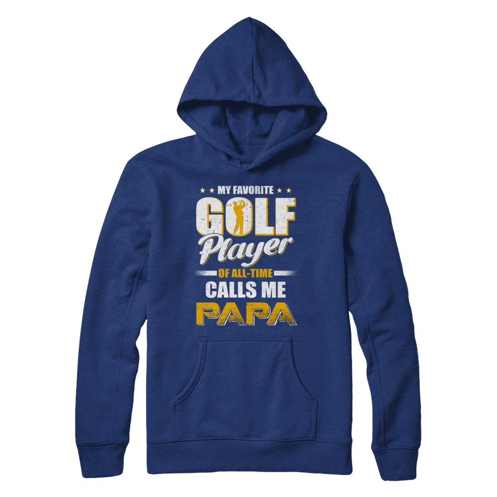 My Favorite Golf Player Calls Me Papa Golf-T-Shirt & Hoodie-Pullover Hoodie-Deep Royal